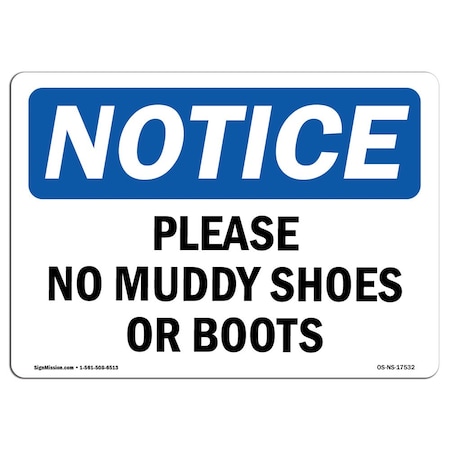 Signmission OSHA Notice Sign, Please No Muddy Shoes Or Boots, 14in X 10in Aluminum, 14" W, 10" H, Landscape OS-NS-A-1014-L-17532